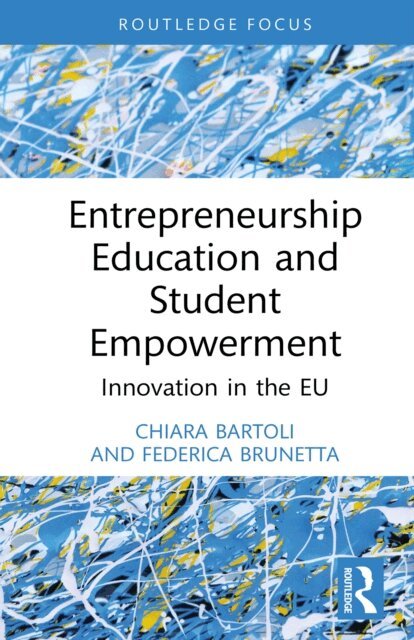 Federica Brunetta, Chiara Bartoli - Entrepreneurship Education and Student Empowerment, E-bok