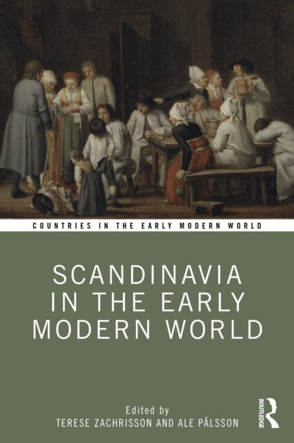 Ale Palsson, Terese Zachrisson - Scandinavia in the Early Modern World, E-bok. Tillgänglighet: Kommande