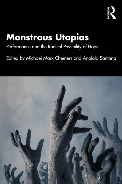 Analola Santana, Michael Mark Chemers - Monstrous Utopias, E-bok
