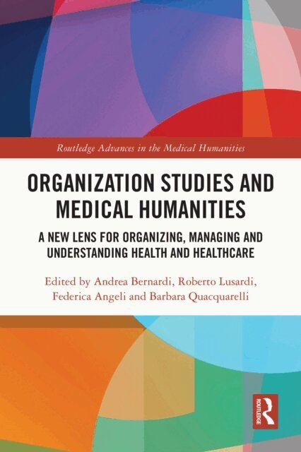 Barbara Quacquarelli, Federica Angeli, Roberto Lusardi, Andrea Bernardi - Organization Studies and Medical Humanities, E-bok