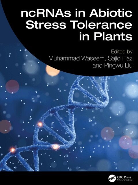 Pingwu Liu, Sajid Fiaz, Muhammad Waseem - ncRNAs in Abiotic Stress Tolerance in Plants, E-bok