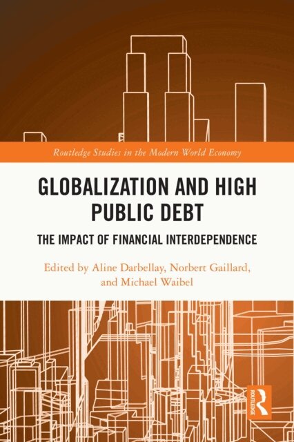 Michael Waibel, Norbert Gaillard, Aline Darbellay - Globalization and High Public Debt, E-bok