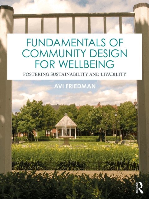 Avi Friedman - Fundamentals of Community Design for Wellbeing, E-bok