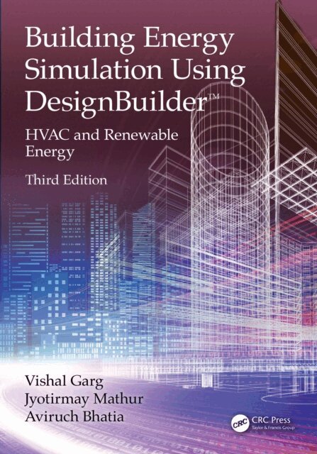 Aviruch Bhatia, Jyotirmay Mathur, Vishal Garg - Building Energy Simulation Using DesignBuilder(TM), E-bok. Tillgänglighet: Kommande
