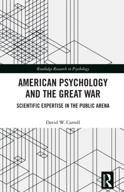 David W. Carroll - American Psychology and the Great War, E-bok