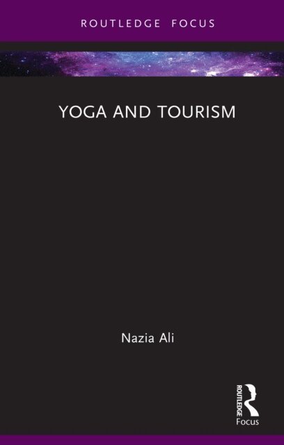 Nazia Ali - Yoga and Tourism, E-bok