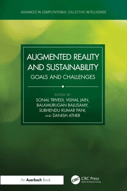 Danish Ather, Subhendu Kumar Pani, Balamurugan Balusamy, Vishal Jain, Sonal Trivedi - Augmented Reality and Sustainability, E-bok