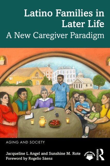 Sunshine M. Rote, Jacqueline L. Angel - Latino Families in Later Life, E-bok