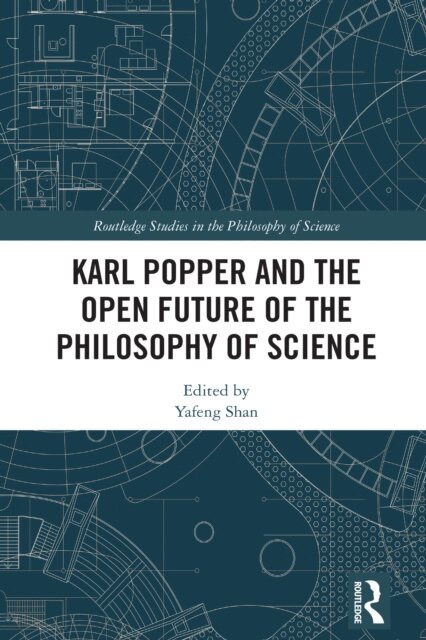 Yafeng Shan - Karl Popper and the Open Future of the Philosophy of Science, E-bok