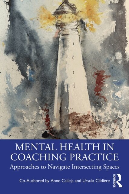 Ursula Clidiere, Anne Calleja - Mental Health in Coaching Practice, E-bok. Tillgänglighet: Lägg i varukorg