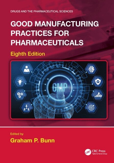 Graham P. Bunn - Good Manufacturing Practices for Pharmaceuticals, E-bok
