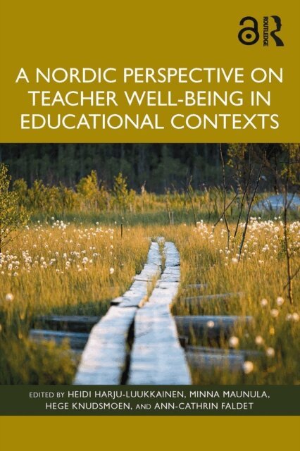 Ann-Cathrin Faldet, Hege Knudsmoen, Minna Maunula, Heidi Harju-Luukkainen - Nordic Perspective on Teacher Well-being in Educational Contexts, E-bok