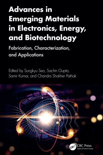 Chandra Shakher Pathak, Samir Kumar, Sachin Gupta, Sungkyu Seo - Advances in Emerging Materials in Electronics, Energy, and Biotechnology, E-bok