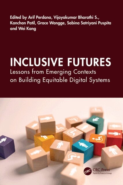 Wei Kang, Sabina Satriyani Puspita, Grace Wangge, Kanchan Patil, Vijayakumar Bharathi S, Arif Perdana - Inclusive Futures, E-bok