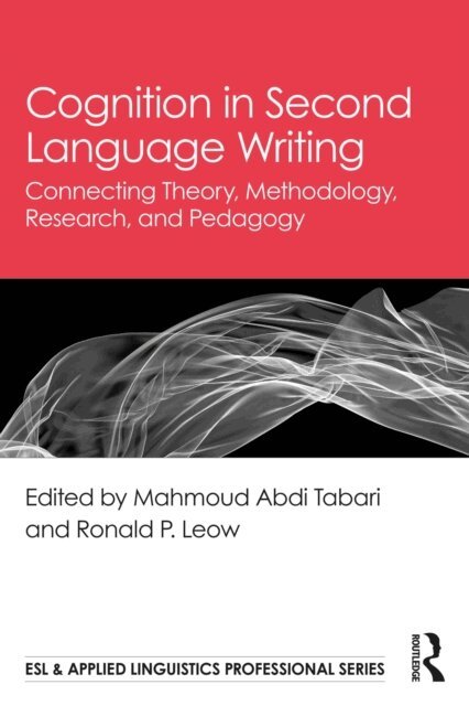 Ronald P. Leow, Mahmoud Abdi Tabari - Cognition in Second Language Writing, E-bok