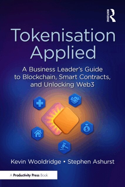Stephen Ashurst, Kevin Wooldridge - Tokenisation Applied, E-bok
