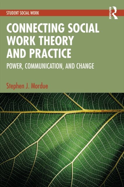 Stephen J. Mordue - Connecting Social Work Theory and Practice, E-bok