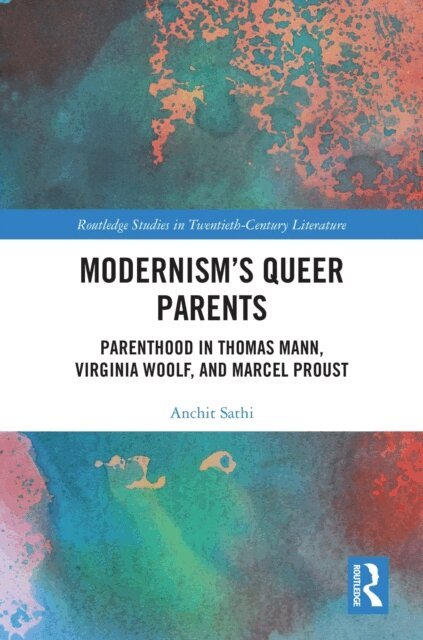 Anchit Sathi - Modernism's Queer Parents, E-bok