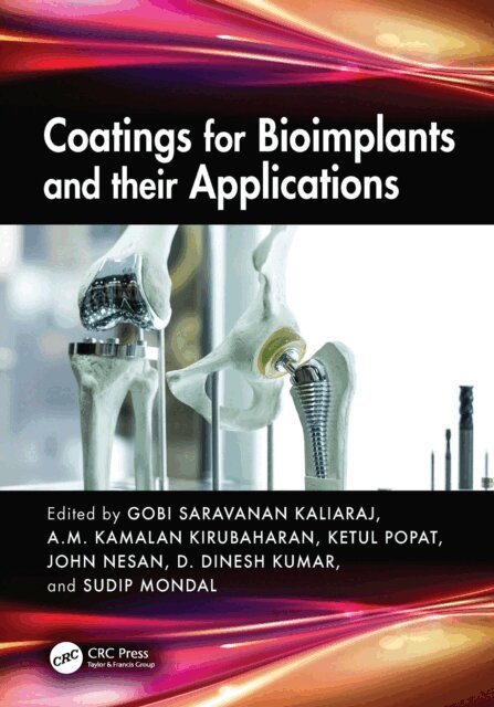 Sudip Mondal, D. Dinesh Kumar, John Nesan, Ketul Popat, A.M. Kamalan Kirubaharan, Gobi Saravanan Kaliaraj - Coatings for Bioimplants and their Applications, E-bok