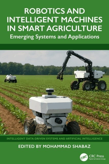 Mohammad Shabaz - Robotics and Intelligent Machines in Smart Agriculture, E-bok
