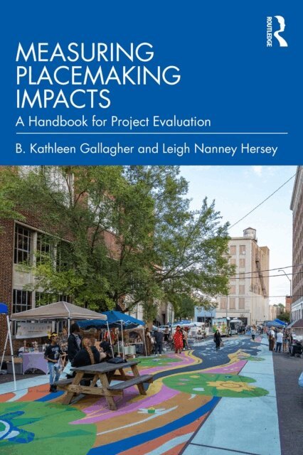 Leigh Nanney Hersey, B. Kathleen Gallagher - Measuring Placemaking Impacts, E-bok