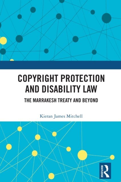 Kieran James Mitchell - Copyright Protection and Disability Law, E-bok. Tillgänglighet: Lägg i varukorg