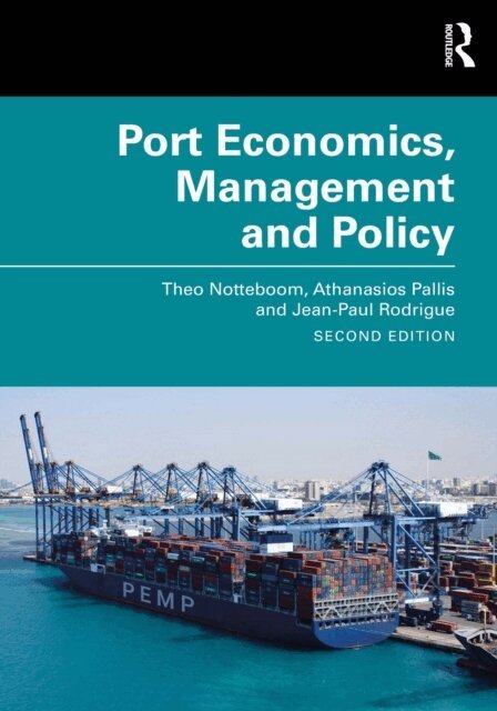 Jean-Paul Rodrigue, Athanasios Pallis, Theo Notteboom - Port Economics, Management and Policy, E-bok