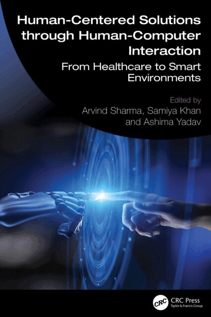 Ashima Yadav, Samiya Khan, Arvind Sharma - Human-Centered Solutions through Human-Computer Interaction, E-bok