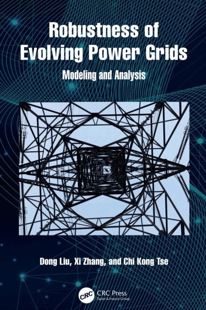 Chi Kong Tse, Xi Zhang, Dong Liu - Robustness of Evolving Power Grids, E-bok