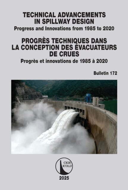 ICOLD / CIGB - Technical Advancements in Spillway Design / Progres Techniques dans la Conception des Evacuateurs de Crues, E-bok