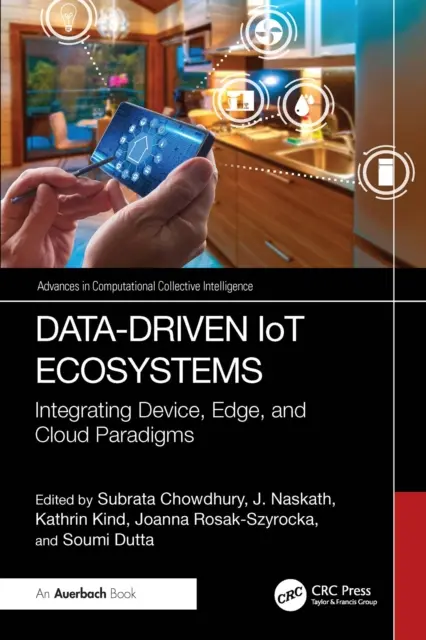 Soumi Dutta, Joanna Rosak-Szyrocka, Kathrin Kind, J. Naskath, Subrata Chowdhury - Data-Driven IoT Ecosystems, E-bok. Tillgänglighet: Kommande