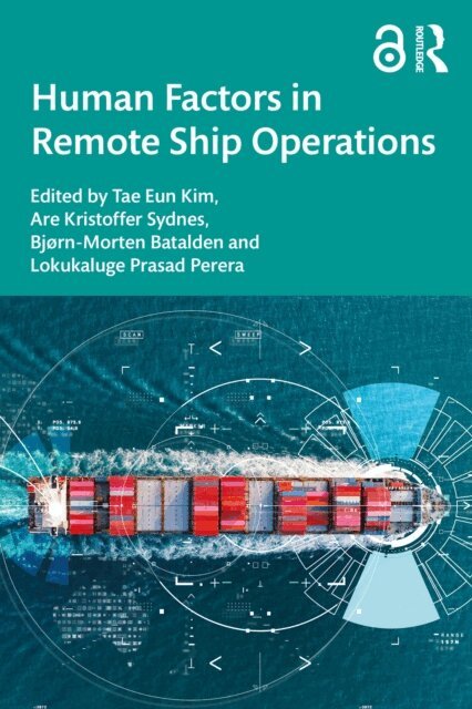 Lokukaluge Prasad Perera, Bjorn-Morten Batalden, Are Kristoffer Sydnes, Tae Eun Kim - Human Factors in Remote Ship Operations, E-bok