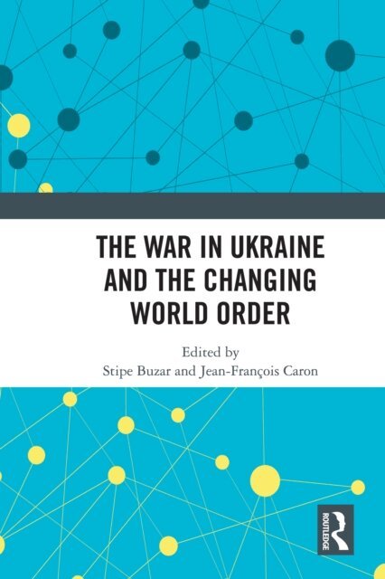Jean-Francois Caron, Stipe Buzar - War in Ukraine and the Changing World Order, E-bok