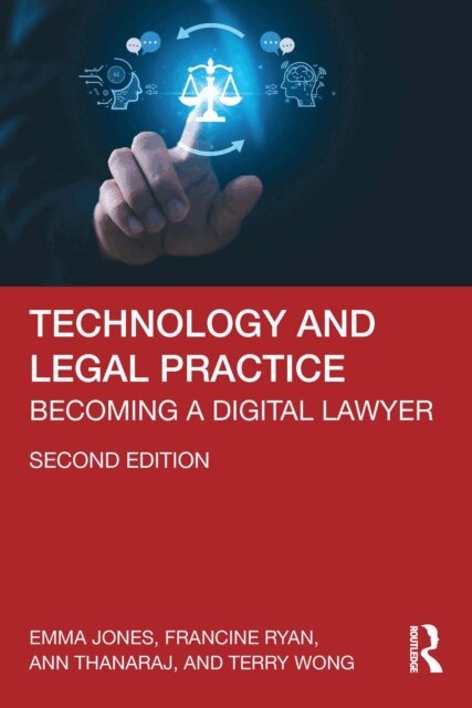 Terry Wong, Ann Thanaraj, Francine Ryan, Emma Jones - Technology and Legal Practice, E-bok