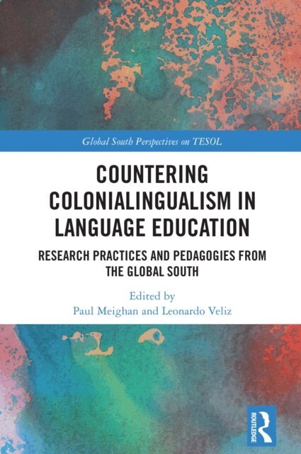 Leonardo Veliz, Paul Meighan - Countering Colonialingualism in Language Education, E-bok