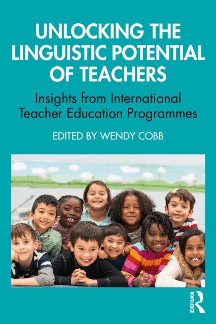 Wendy Cobb - Unlocking the Linguistic Potential of Teachers, E-bok