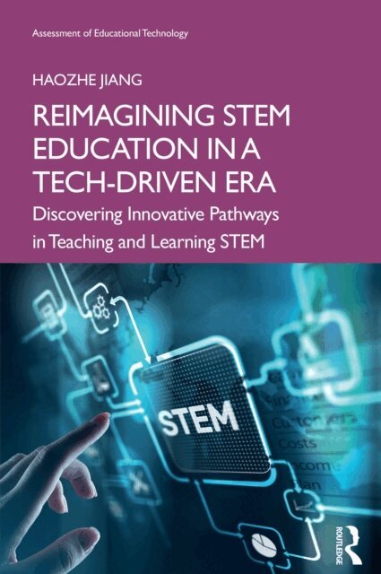 Haozhe Jiang - Reimagining STEM Education in a Tech-Driven Era, E-bok