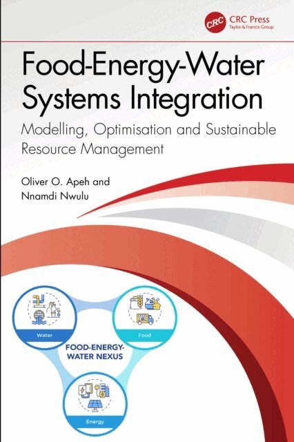 Nnamdi Nwulu, Oliver O. Apeh - Food-Energy-Water Systems Integration, E-bok