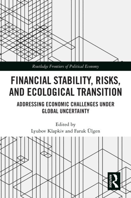 Faruk Ulgen, Lyubov Klapkiv - Financial Stability, Risks, and Ecological Transition, E-bok. Tillgänglighet: Lägg i varukorg