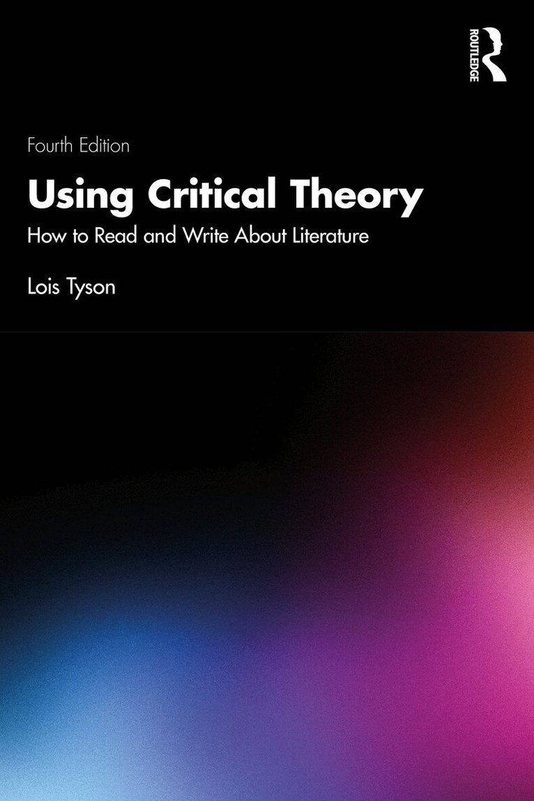 Lois Tyson - Using Critical Theory, E-bok