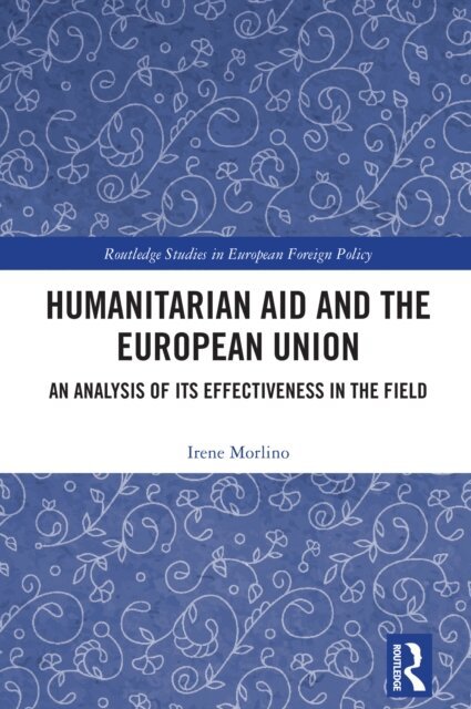 Irene Morlino - Humanitarian Aid and the European Union, E-bok