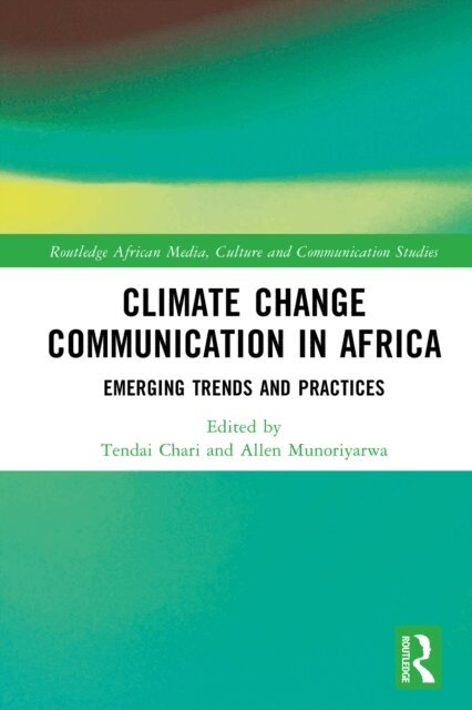 Allen Munoriyarwa, Tendai Chari - Climate Change Communication in Africa, E-bok