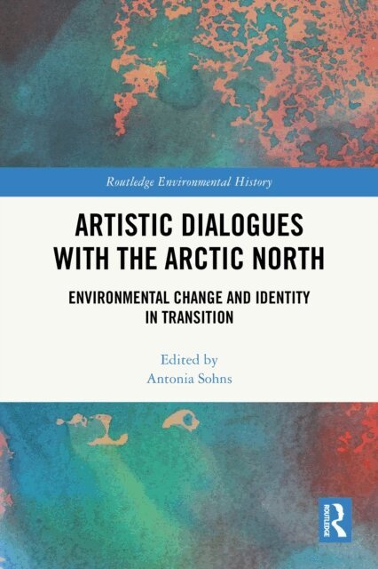 Antonia Sohns - Artistic Dialogues with the Arctic North, E-bok