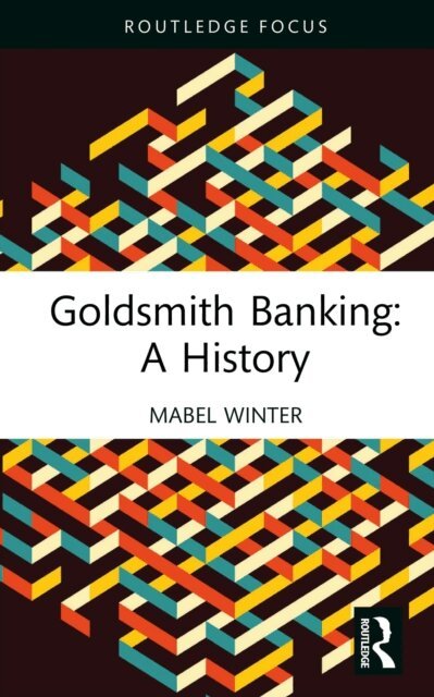 Mabel Winter - Goldsmith Banking: A History, E-bok