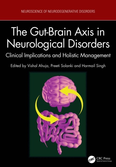 Harmail Singh, Preeti Solanki, Vishal Ahuja - Gut-Brain Axis in Neurological Disorders, E-bok