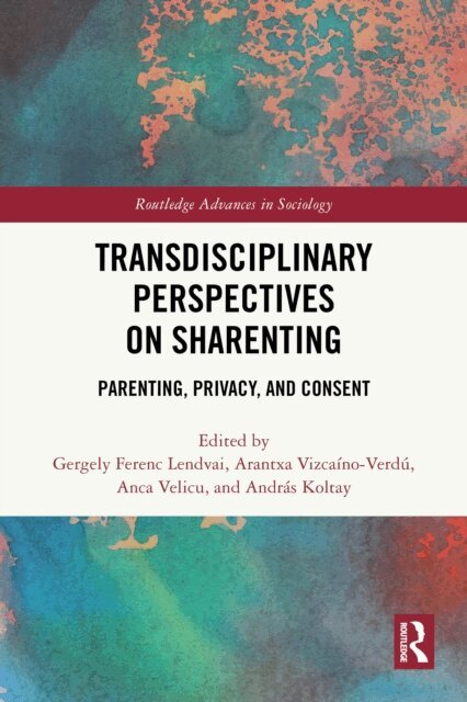 Andras Koltay, Anca Velicu, Arantxa Vizcaino-Verdu, Gergely Ferenc Lendvai - Transdisciplinary Perspectives on Sharenting, E-bok