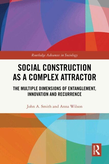 Anna Wilson, John A. Smith - Social Construction as a Complex Attractor, E-bok