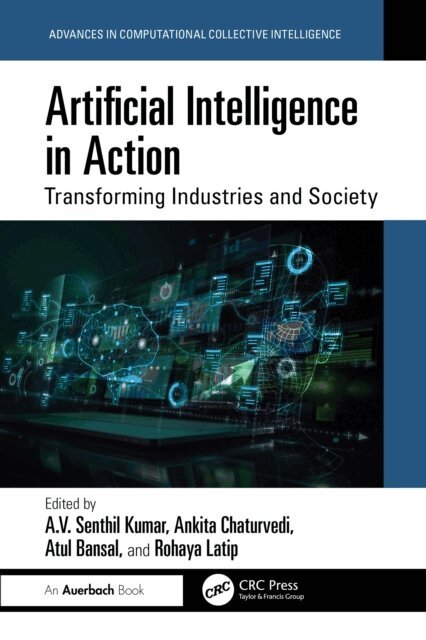 Rohaya Latip, Atul Bansal, Ankita Chaturvedi, A.V. Senthil Kumar - Artificial Intelligence in Action, E-bok