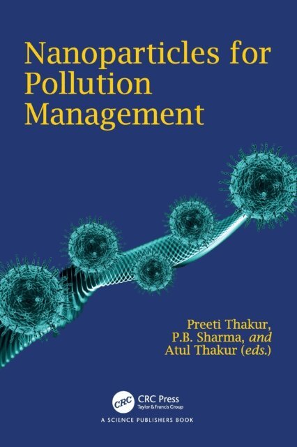 Atul Thakur, P.B. Sharma, Preeti Thakur - Nanoparticles for Pollution Management, E-bok