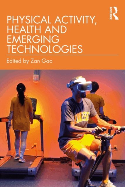 Zan Gao - Physical Activity, Health and Emerging Technologies, E-bok